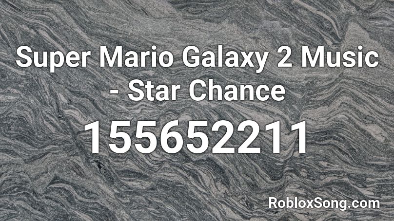 Super Mario Galaxy 2 Music - Star Chance Roblox ID