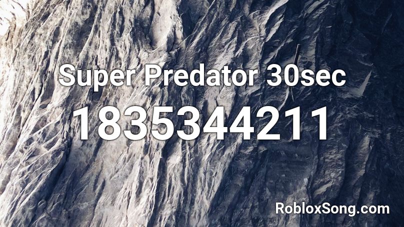 Super Predator 30sec Roblox ID