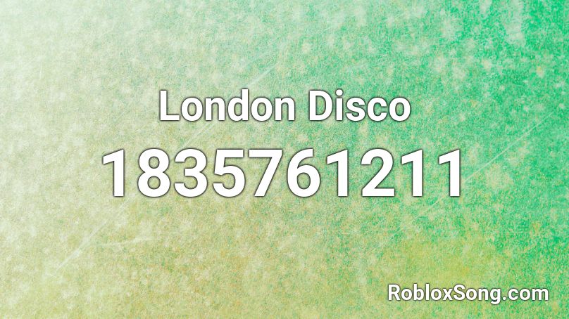 London Disco Roblox ID