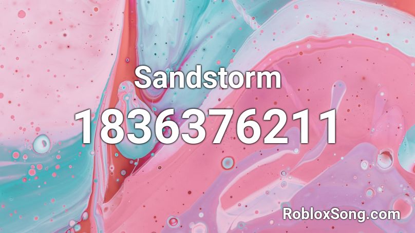 roblox song id for sandstorm