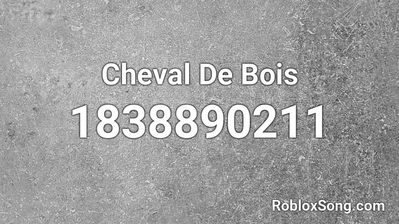 Cheval De Bois Roblox ID