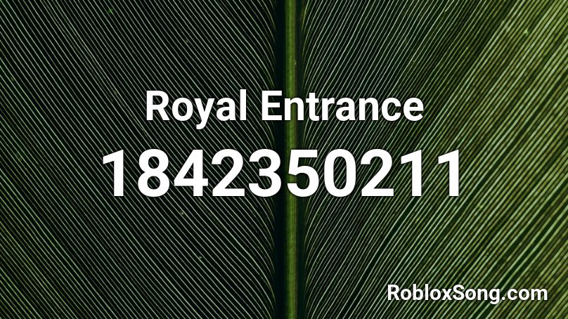 Royal Entrance Roblox ID