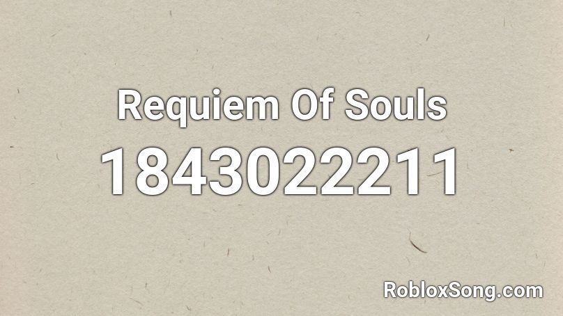 Requiem Of Souls Roblox ID