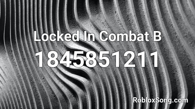 Locked In Combat B Roblox ID