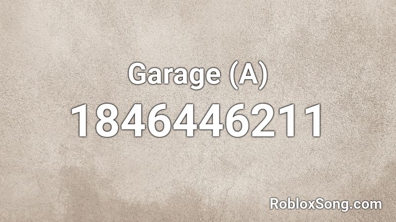 Garage (A) Roblox ID