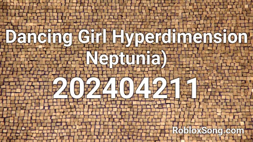 Dancing Girl Hyperdimension Neptunia) Roblox ID