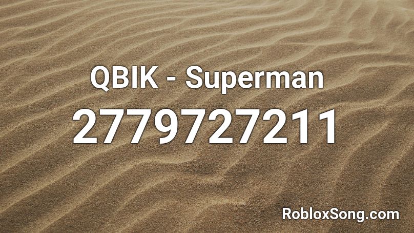 QBIK - Superman Roblox ID