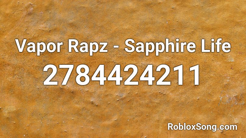 Vapor Rapz - Sapphire Life Roblox ID