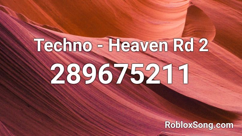 Techno - Heaven Rd 2 Roblox ID