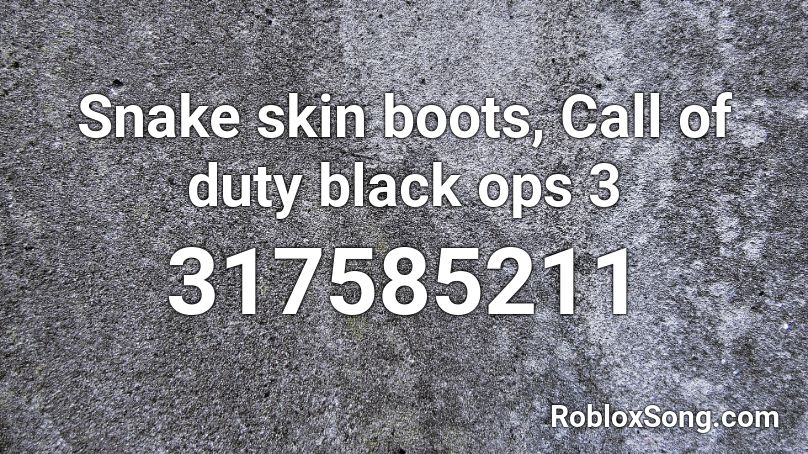 Snake skin boots, Call of duty black ops 3 Roblox ID