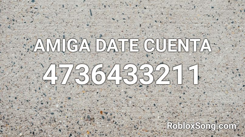 AMIGA DATE CUENTA Roblox ID