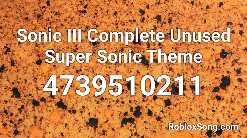 Sonic 3 Complete - Unused Super Sonic Theme Roblox ID