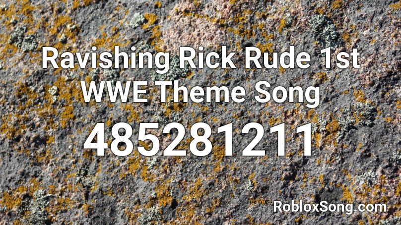 Ravishing Rick Rude 1st Wwe Theme Song Roblox Id Roblox Music Codes - roblox songs rude