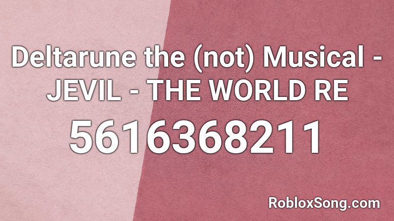 Deltarune The Not Musical Jevil The World Re Roblox Id Roblox Music Codes - jevil the musical roblox song