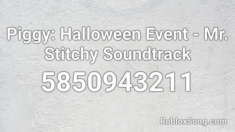 Piggy: Spooky Hunt Event - Mr. Stitchy Soundtrack Roblox ID