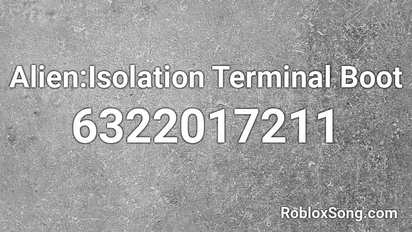 Alien:Isolation Terminal Boot Roblox ID