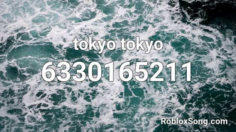 tokyo tokyo Roblox ID