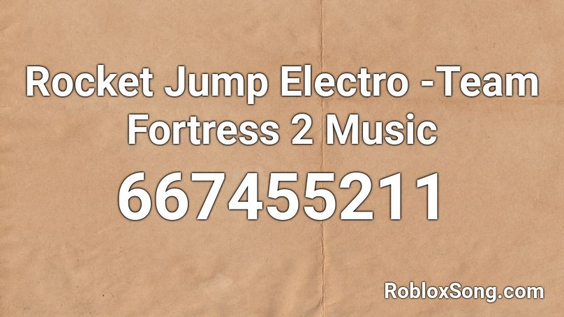 Rocket Jump Electro -Team Fortress 2 Music Roblox ID