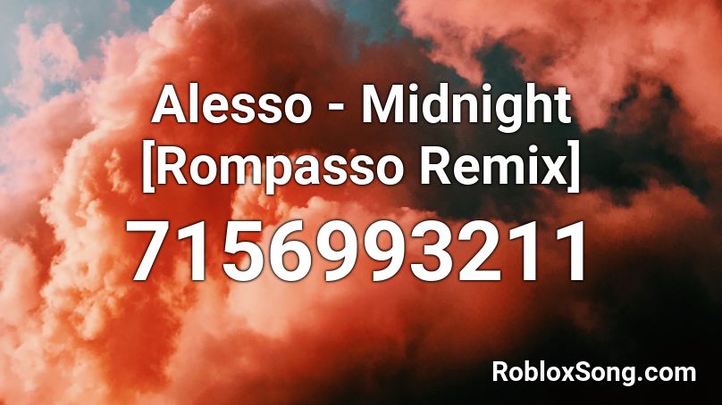 Alesso - Midnight [Rompasso Remix] Roblox ID