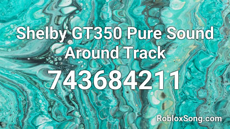 Shelby GT350 Pure Sound Around Track Roblox ID