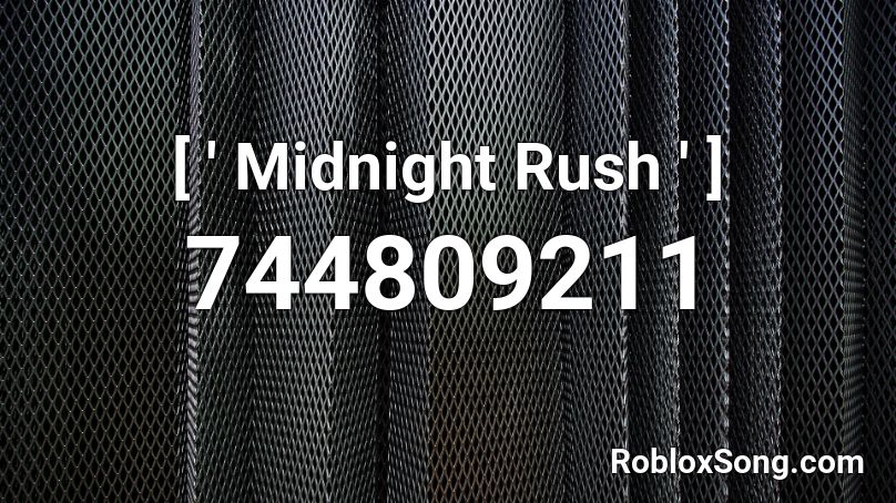 [ ' Midnight Rush ' ] Roblox ID