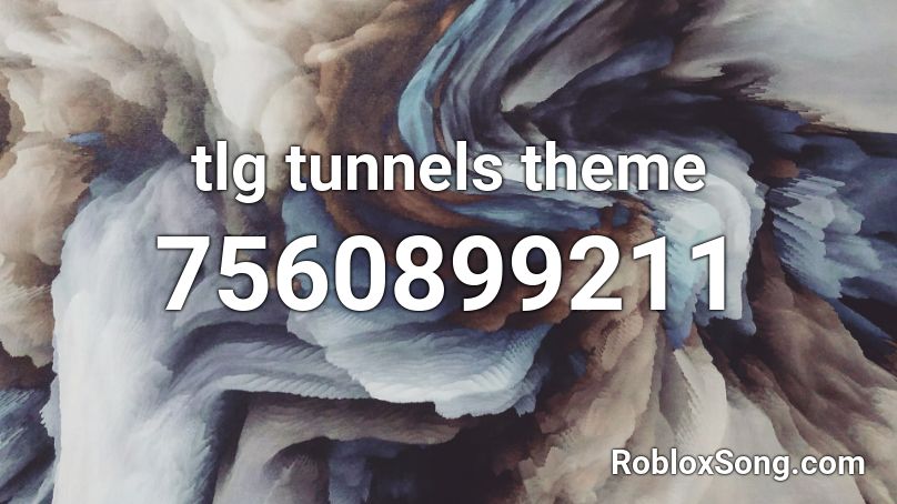 tlg tunnels theme Roblox ID