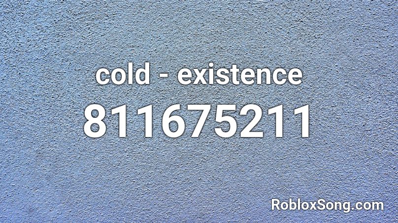 cold - existence Roblox ID