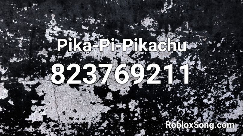 Pika-Pi-Pikachu Roblox ID