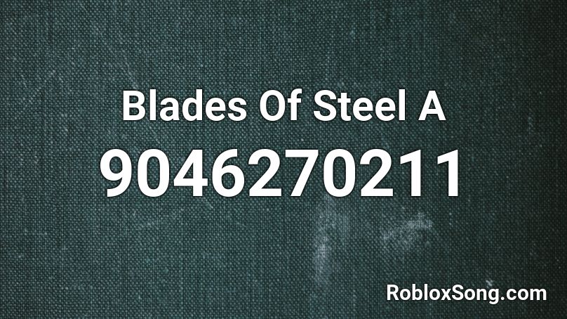 Blades Of Steel A Roblox ID