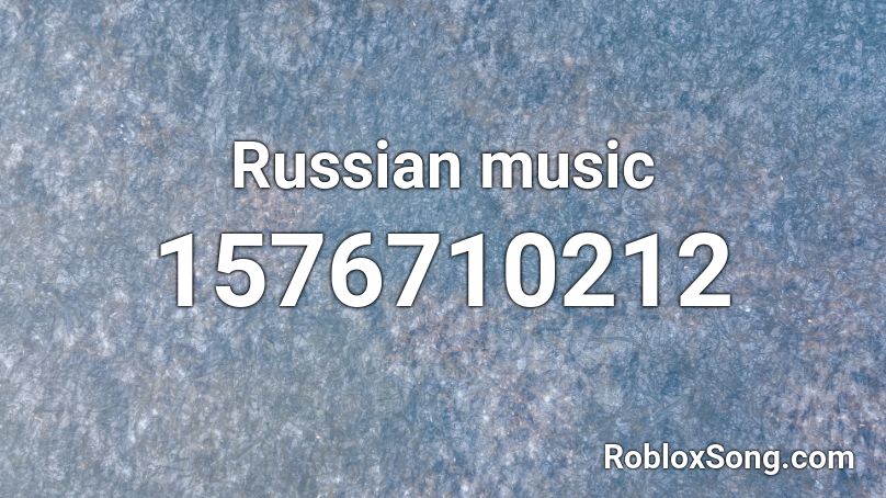 Russian music Roblox ID