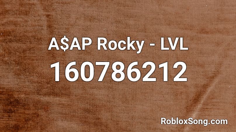 A$AP Rocky - LVL Roblox ID