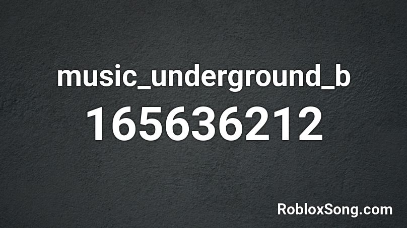 music_underground_b Roblox ID