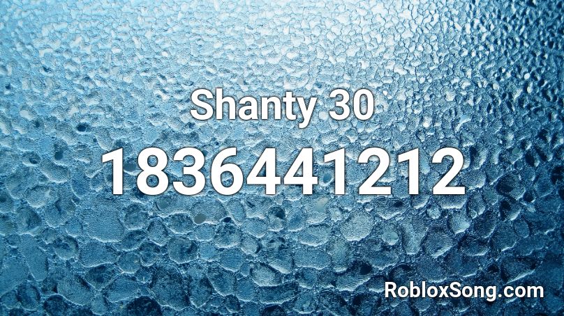 Shanty 30 Roblox ID