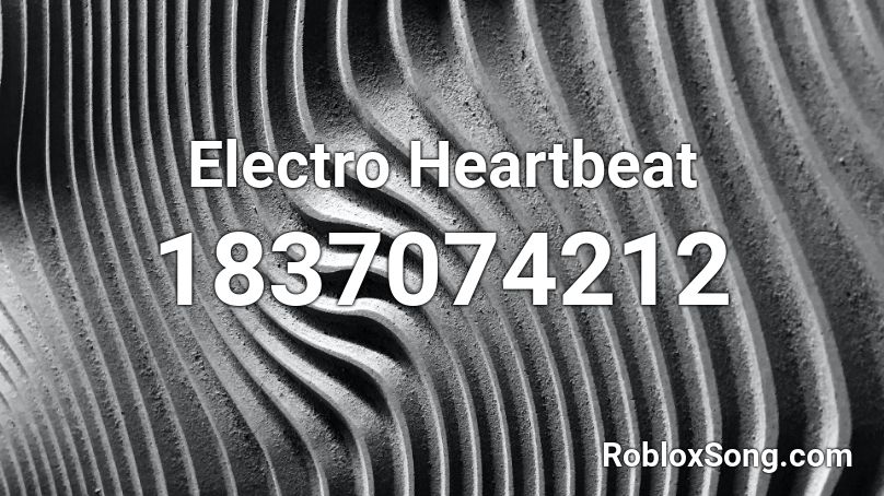 Electro Heartbeat Roblox ID