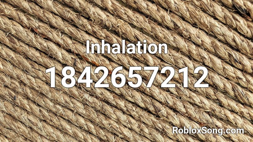 Inhalation Roblox ID