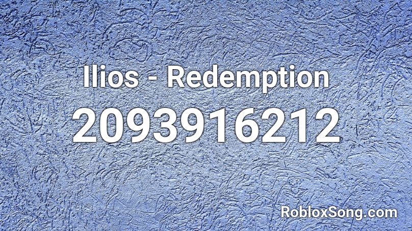 Ilios Redemption Roblox Id Roblox Music Codes - redemption nightcore roblox id