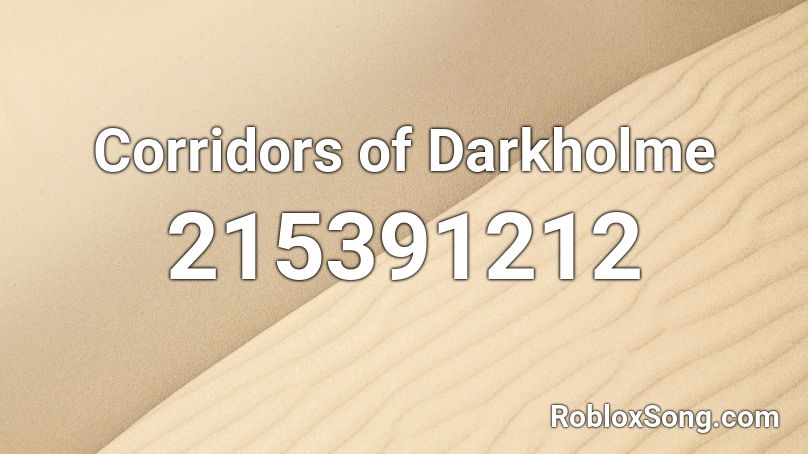 Corridors of Darkholme Roblox ID