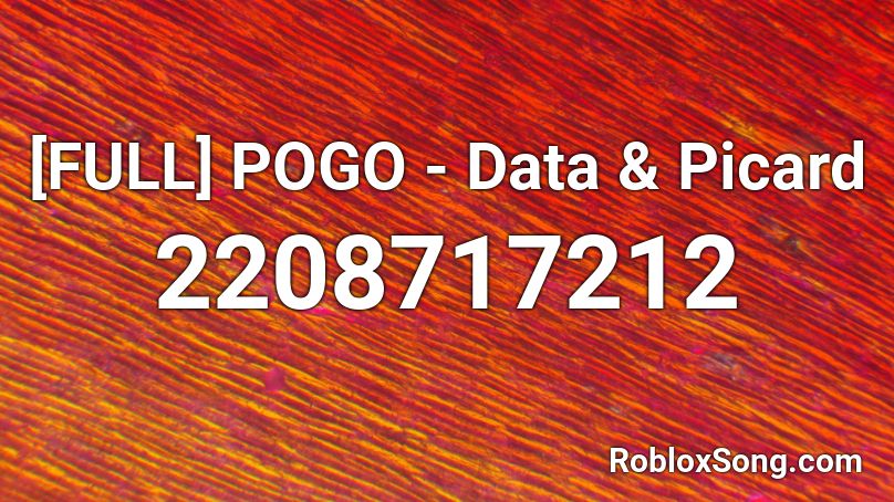 [FULL] POGO - Data & Picard Roblox ID
