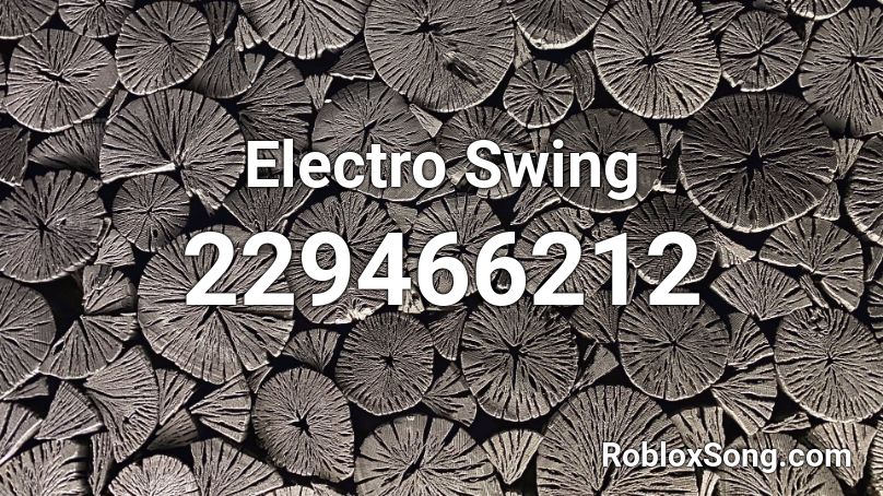 Electro Swing Roblox ID