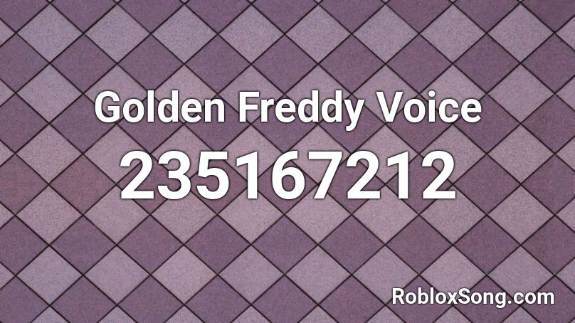 Golden Freddy Voice Roblox ID