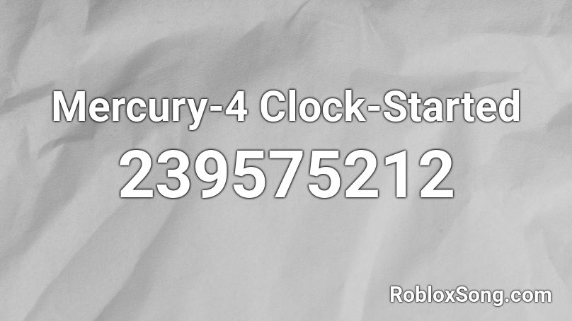 Mercury-4 Clock-Started Roblox ID