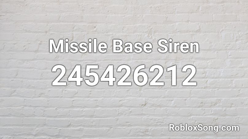 Missile Base Siren Roblox ID