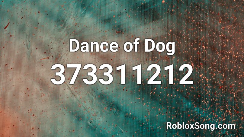 Dance of Dog Roblox ID