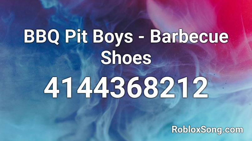 BBQ Pit Boys - Barbecue Shoes Roblox ID