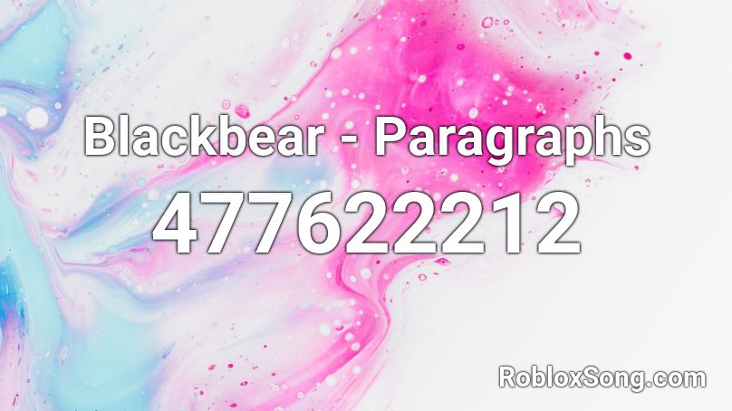 Blackbear - Paragraphs  Roblox ID