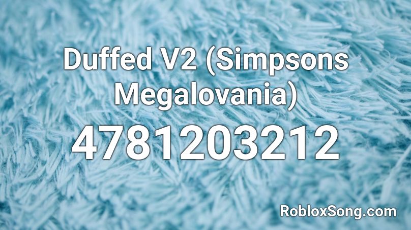 Duffed V2 (Simpsons Megalovania) Roblox ID