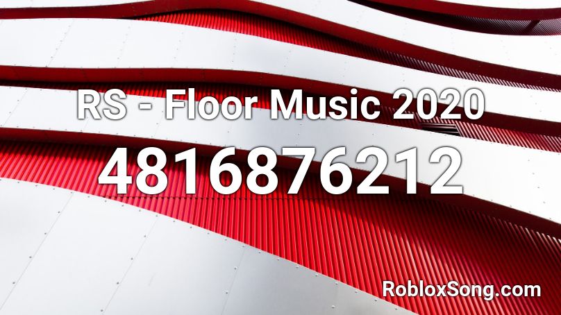 RS - Floor Music 2020 Roblox ID