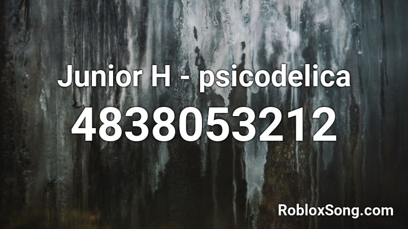 Junior H - psicodelica Roblox ID