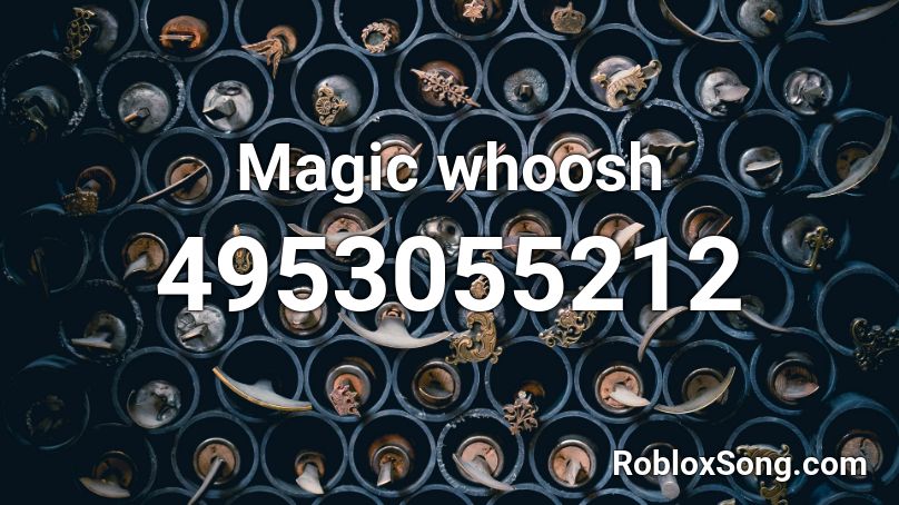 Magic whoosh Roblox ID