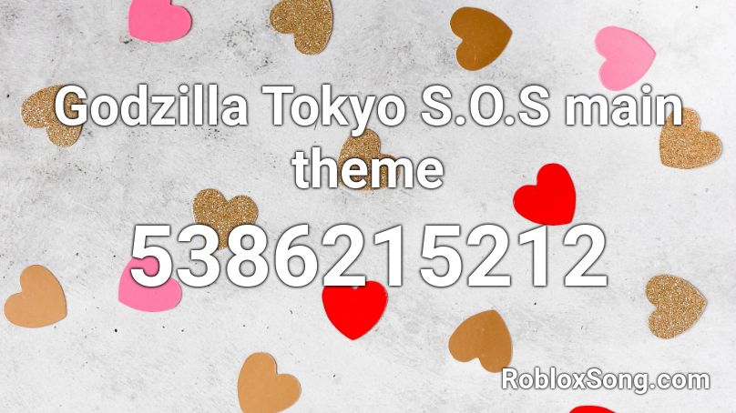 Godzilla Tokyo S O S Main Theme Roblox Id Roblox Music Codes - godzilla theme song roblox id